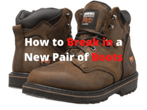 How to Break in a New Pair of Boots Quickly - Best Boots Hub