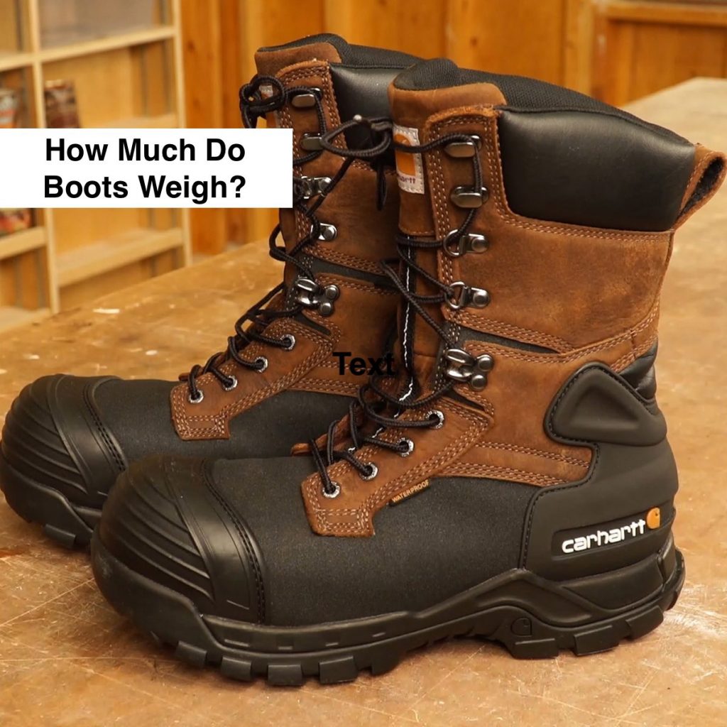 How Much Do Work Boots Weigh? Best Boots Hub